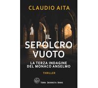 Il sepolcro vuoto: La terza indagine del monaco Anselmo