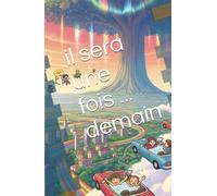 il sera une fois ... demain