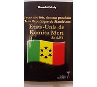 Il sera une fois, demain prochain De la République du Mandé aux Etats-Unis de Kamita Meri An 6254