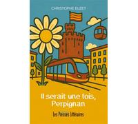 Il serait une fois, Perpignan - Christophe Euzet - Presses Litteraires - broché - Roman