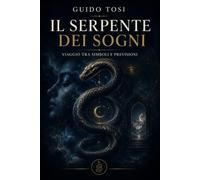 Il Serpente dei Sogni: Viaggio tra Simboli e Previsioni