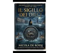 Il Sigillo dei Dieci: Un romanzo di Venezia