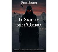 Il Sigillo dell’Ombra: La Battaglia contro l'Antico Male