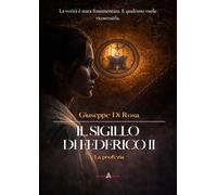IL SIGILLO DI FEDERICO II: La profezia
