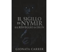Il Sigillo di Nymir: e il Risveglio di Eron