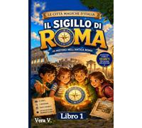 Il Sigillo di Roma: Misteri nella Roma Antica