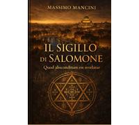 Il Sigillo di Salomone: Quod absconditum est revelatur