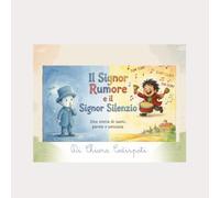 Il signor Rumore e il Signor Silenzio: Una storia per imparare gli spazi tra le parole