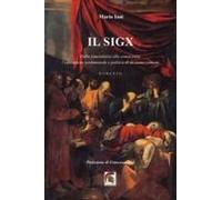 Il Sigx. Dalla Fanciullezza Alla Senescenza, L'educazione Sentimentale E Politica Di Un Uomo Comune