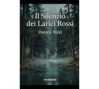 Il Silenzio dei Larici Rossi