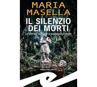 Il silenzio dei morti. La settima indagine di Maritano e Ardini