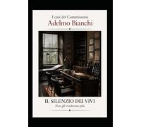 IL SILENZIO DEI VIVI: Non gli credevano più