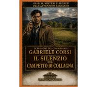 Il silenzio del campetto di Collagna: Un altro caso per il Commissario Gabriele Corsi