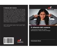 Il Silenzio Del Rumore