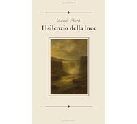 Il silenzio della luce: Nella dimora del non causato