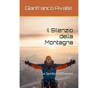 Il Silenzio della Montagna: Lo Spirito Dell’Everest