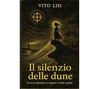 Il silenzio delle dune: “Un noir salentino tra segreti e verità sepolte”
