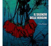 Il Silenzio Delle Vergini - Fiori Recisi [Import]