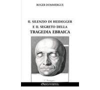 Il Silenzio Di Heidegger E Il Segreto Della Tragedia Ebraica