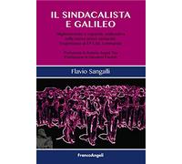 Il sindacalista e Galileo. Miglioramento e capacità realizzativa nella nuova prassi sindacale: l'esperienza di FP CISL Lombardia