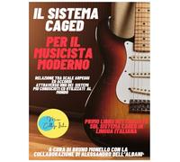Il sistema CAGED per il musicista moderno: relazione tra scale arpeggi ed accordi attraverso uno dei sistemi più conosciuti ed utilizzati al mondo