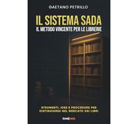IL SISTEMA SADA IL METODO VINCENTE PER LE LIBRERIE: Strumenti, idee e procedure per distinguersi nel mercato dei libri