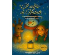 Il soffio di Natale: Un racconto per aspettare il Natale con Lino, Lylia e Grumm