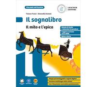 Il sognalibro. Diventare lettori e lettrici scoprirsi scrittori e scrittrici. L'essenziale. Con Il mito e epica. Per la Scuola media. Con e-book. Con espansione online
