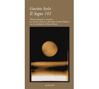 Il Sogno 101 Giacinto Scelsi (Auteur), Anne Giannini (Traduction), Christine Piot (Traduction)