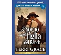 Il sogno della figlia del ranch: Edizione a caratteri grandi