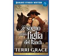Il sogno della figlia del ranch: Romance storico western