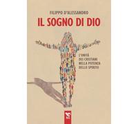Il sogno di Dio. L’unità dei cristiani nella potenza dello Spirito