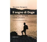 Il sogno di Doge. Don Eugenio Del Bello il prete pescatore