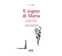 Il Sogno Di Maria. La Chiesa Conversa, Converge E Si Converte