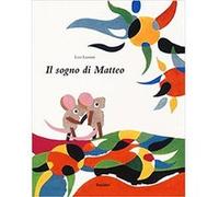Il sogno di Matteo | Leo Lionni Leo Lionni (Auteur)