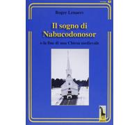 Il sogno di Nabucodonosor. Fine della chiesa cattolica medievale
