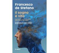 Il sogno è vita Una teoria neurofilosofica sulla natura del sogno - Francesco De Stefano - Mimesis Edizioni - ebook (ePub) - Livre