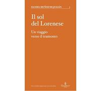 Il sol del Lorenese. Un viaggio verso il tramonto