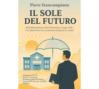 Il sole del futuro. Risk management, risk financing e Legge Gelli: i tre pilastri per un ecosistema integrato in sanità