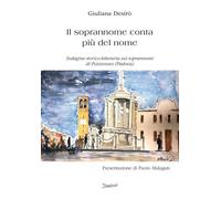 Il soprannome conta più del nome. Indagine storico-letteraria sui soprannomi di Pozzonovo (Padova)