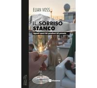 Il sorriso stanco: Appunti sparsi dai paradossi del presente