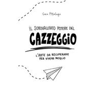 Il sottovalutato potere del cazzeggio. L'arte da recuperare per vivere meglio