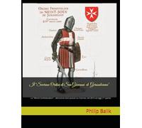 Il “Sovrano Ordine di San Giovanni di Gerusalemme": La "World Confederation" - attraverso testi postati su internet, dal 2010 ad oggi (1° parte).