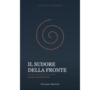 Il Sudore della Fronte: Una storia culturale del lavoro