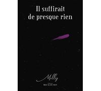 Il suffirait de presque rien - Molly - Bookelis - broché - Récit