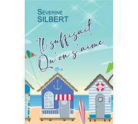 Il suffisait qu'on s'aime - Séverine Silbert - Bookelis - broché - Roman