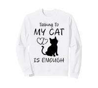 Il Suffit de Parler à Mon Chat, Chats drôles Sweatshirt
