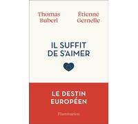 Il suffit de s'aimer: Notre destin européen
