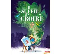 Il suffit d'y croire