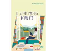 Anna Bonacina – Il suffit parfois d'un été – Roman – Broché